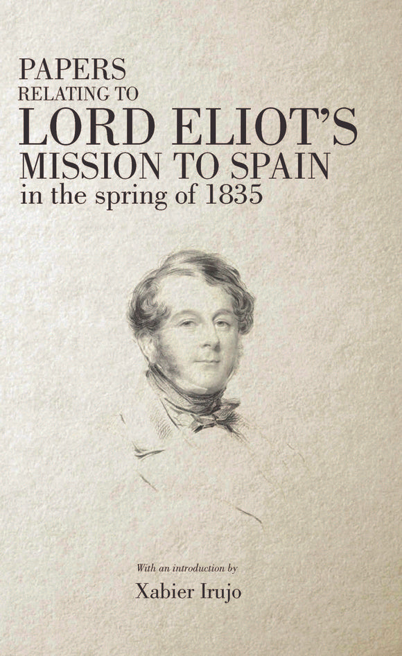 Papers Relating to Lord Eliot's Mission to Spain in the Spring of 1835 (paperback)