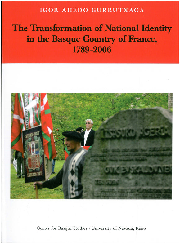 The Transformation of National Identity in the Basque Country of France, 1789-2006 (Paperback)