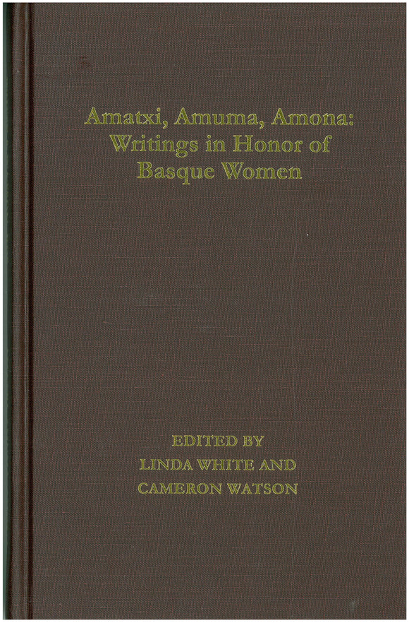 Amatxi, Amuma, Amona: Writings in Honor of Basque Women (Hardcover)