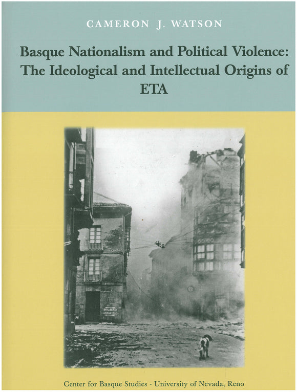 Basque Nationalism and Political Violence: The Ideological and Intellectual Origins of ETA (Paperback)