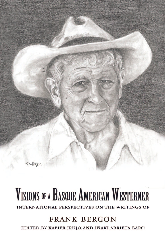Visions of a Basque American Westerner: International Perspectives on the Writings of Frank Bergon