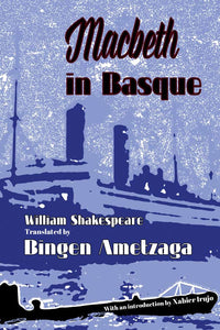Macbeth in Basque, translated by Bingen Ametzaga