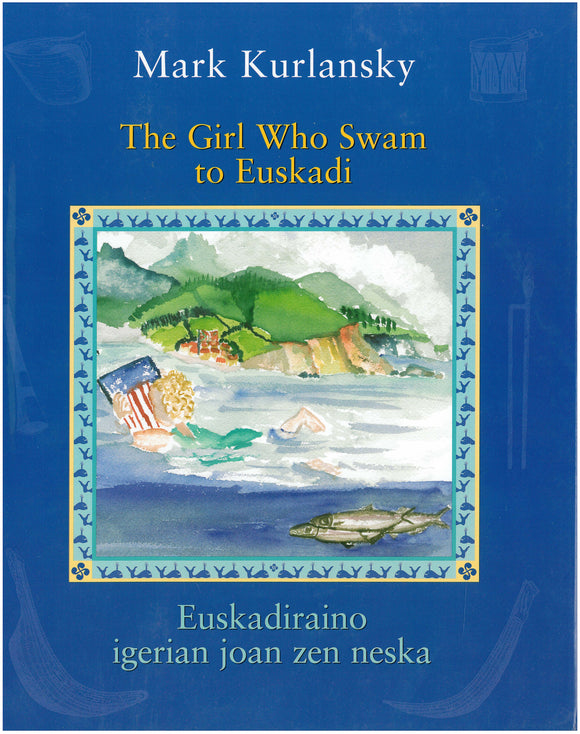Girl Who Swam to Euskadi, The / Euskadiraino igerian joan zen neska (Hardcover)
