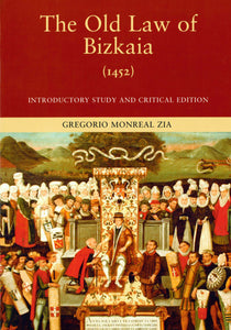 The Old Law of Bizkaia (1452): A Critical Edition (Paperback)