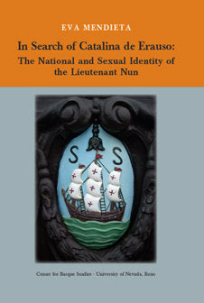 In Search of Catalina de Erauso:The National and Sexual Identity of The Lieutenant Nun (Hardcover)
