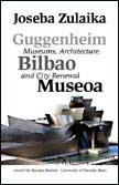 Guggenheim Bilbao Museoa: Museums, Architecture, and City Renewal (Paperback)